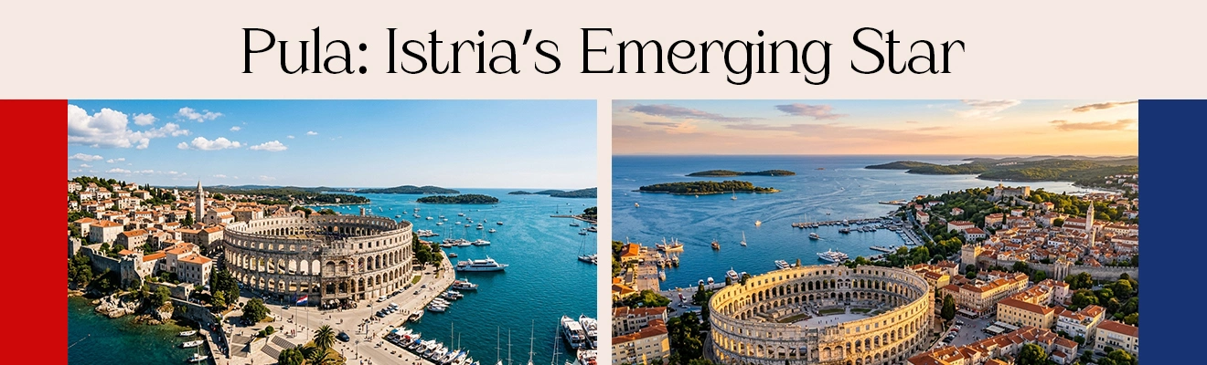 Pula: Istria’s Emerging Star