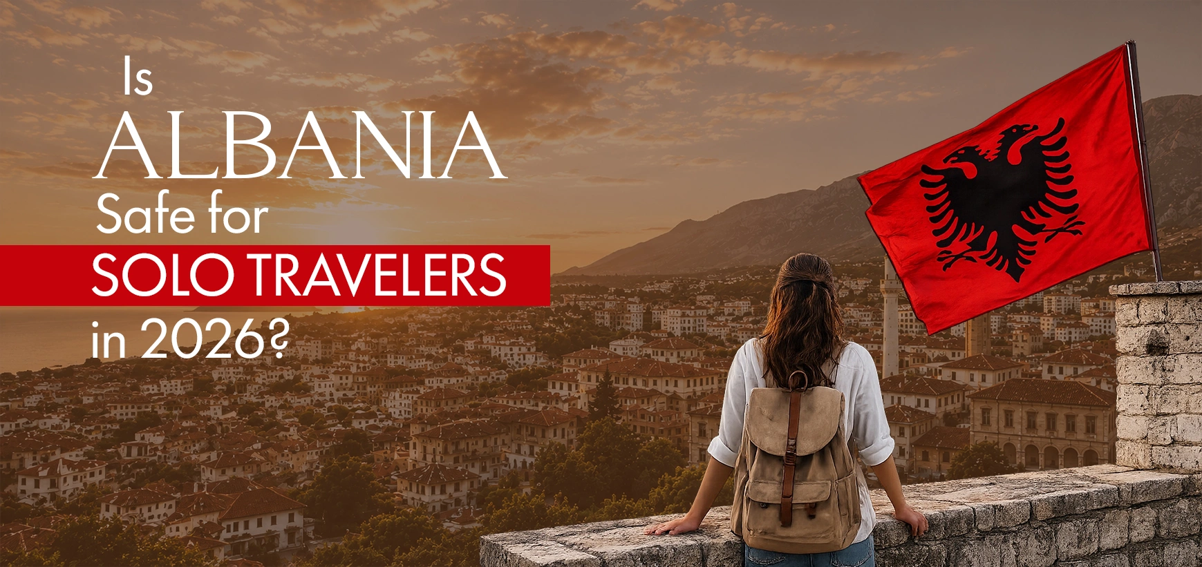 Solo Travel in Albania 2026 - Is Albania Safe?